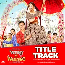 Veerey Ki Wedding (Title Track)